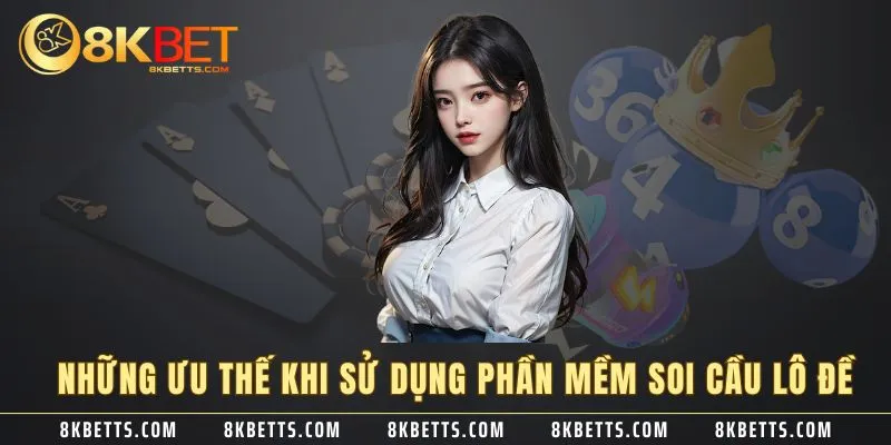 Những ưu thế khi sử dụng phần mềm soi cầu lô đề