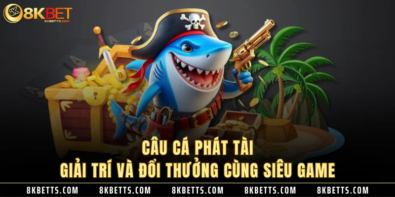 Tìm hiểu về game câu cá phát tài là gì? 