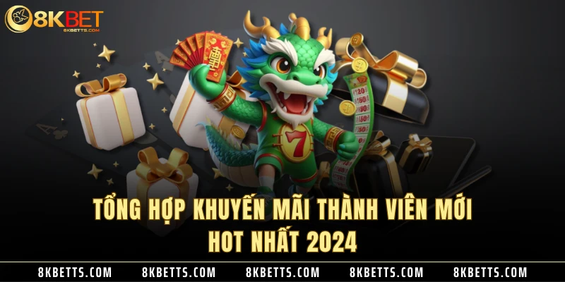 Tổng hợp khuyến mãi thành viên mới HOT nhất 2024